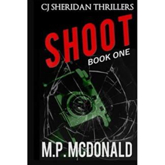 Shoot: CJ Sheridan Thriller (Volume 1)