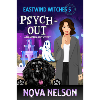 Psych-Out: A Paranormal Cozy Mystery (Eastwind Witches Cozy Mysteries Book 5)