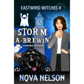 Storm a-Brewin': A Paranormal Cozy Mystery (Eastwind Witches Cozy Mysteries Book 8)