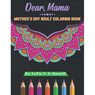 Dear, Mama: Mother's Day Adult Coloring Book